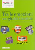 Tra le Emozioni con gli Albi Illustrati — Libro