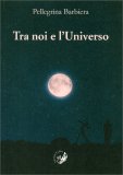 Tra Noi e l'Universo — Libro