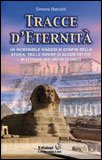 TRACCE D'ETERNITà
Un incredibile viaggio ai confini della storia, tra le rovine di alcuni dei più misteriosi siti archeologici
di Simone Barcelli

