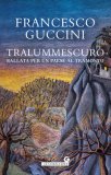 Tralummescuro. Ballata Per Un Paese Al Tramonto — Libro