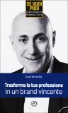 Trasforma la tua Professione in un Brand Vincente  — Libro