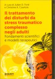 Il Trattamento dei Disturbi da Stress Post Traumatico Complesso negli Adulti — Libro