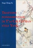 Trattato Fondamentale di T'ai Chi Ch'uan Stile Yang  — Libro