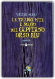 Le Tredici Vite e Mezzo del Capitano Orso Blu — Libro