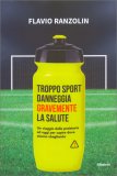 Troppo Sport Danneggia Gravemente la Salute — Libro