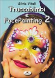 Truccabimbi e Facepainting 2  — Libro