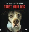 Trust Your Dog — Libro