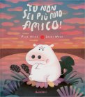 Tu Non Sei Più Mio Amico! — Libro