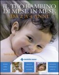 Il tuo Bambino di Mese in Mese - da 2 a 4 Anni — Libro