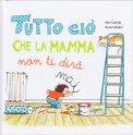 Tutto Ciò che la Mamma Non ti Dirà Mai — Libro