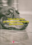 Tutto Ciò che Serve per Sviluppare l'Intelligenza del Vostro Cane — Libro