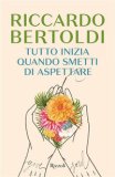 Tutto Inizia Quando Smetti di Aspettare — Libro