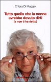 Tutto Quello che la Nonna Avrebbe Dovuto Dirti (e non ti ha detto) — Libro