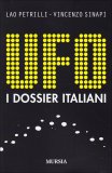 UFO - I DOSSIER ITALIANI
di Lao Petrilli, Vincenzo Sinapi

