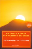 Umanità e Natura tra Dilemmi e Speranze — Libro
