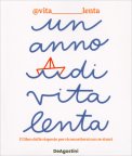 Un Anno di Vita Lenta — Libro