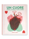 Un Cuore. Storia, Scienza e Tanto Amore — Libro