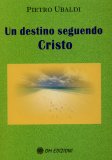 Un Destino Seguendo Cristo  — Libro