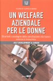 UN WELFARE AZIENDALE PER LE DONNE
Strumenti a sostegno del life-work balance
di Filippo Di Nardo

