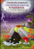 Una Brutta Avventura - Une Fâcheuse Aventure - A Misadventure - Ein Mieses Abenteuer — Libro
