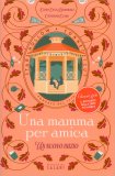 Una Mamma per Amica - Un Nuovo Inizio — Libro