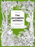 Una Passeggiata nel Bosco - Un Lussureggiante Libro da Colorare — Libro