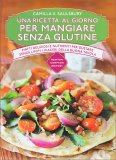 Una Ricetta al Giorno per Mangiare senza Glutine — Libro