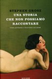 Una Storia che non Possiamo Raccontare  — Libro