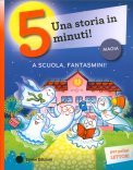 Una Storia in 5 Minuti - A Scuola, Fantasmini! — Libro