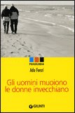 Gli Uomini Muoiono le Donne Invecchiano — Libro