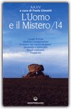 L'UOMO E IL MISTERO/14
Luoghi di forza, Medicine complementari, Il mistero dei "cerchi di grano", Medianità e Spiritualità, Rituali sciamanici, Tradizione
di Paola Giovetti

