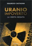 Uranio Impoverito. La Verità Negata — Libro