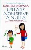 Urlare non Serve a Nulla  — Libro