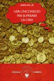 Usa l'Inconscio per Superare la Crisi  — Libro