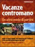 VACANZE CONTROMANO
Un altro modo di partire
di Umberto di Maria, Francesca Sala, Laura Comandini

