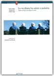 La Vecchiaia Fra Salute e Malattia — Libro