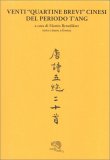 Venti "Quartine Brevi" Cinesi del Periodo T'ang — Libro