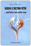 Verso l'altra vita... dall'altro Lato delle Cose — Libro