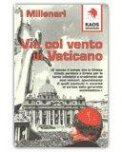 VIA COL VENTO IN VATICANO
di I Millenari
