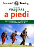 Viaggiare a Piedi  - Guida — Libro