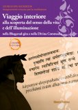 VIAGGIO INTERIORE ALLA SCOPERTA DEL SENSO DELLA VITA E DELL'ILLUMINAZIONE — AUDIOLIBRO CD MP3
Nella Bhagavad Gita e nella Divina Commedia
di Marco Ferrini (Matsyavatara Das)

