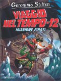 Viaggio nel Tempo 12 - Missione Pirati — Libro