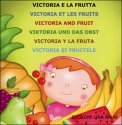 Victoria e la Frutta - Ediz. Multilingue — Libro