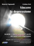 VINCERE LA DEPRESSIONE + CD AUDIO
Tecniche e rimedi naturali per uscire dal tunnel della depressione
di Roberto Pagnanelli, Cristina Orel

