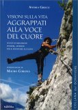 Visioni sulla Vita - Aggrappati alla Voce del Cuore — Libro