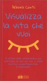 Visualizza la Vita che Vuoi — Libro