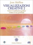 VISUALIZZAZIONI CREATIVE - VOL.2 - CD AUDIO + LIBRO — AUDIOLIBRO CD MP3
Come le meditazioni guidate svelano il tuo profondo
di Jose Maffina

