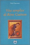 Vita Semplice di Renè Guènon — Libro
