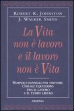 La Vita non è lavoro e il lavoro non è vita — Libro