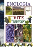 Enologia - Vite - Tecniche di Coltivazione e Potatura — Libro